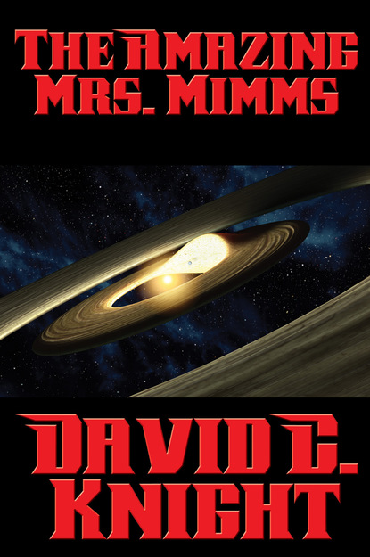 David C. Knight - The Amazing Mrs. Mimms