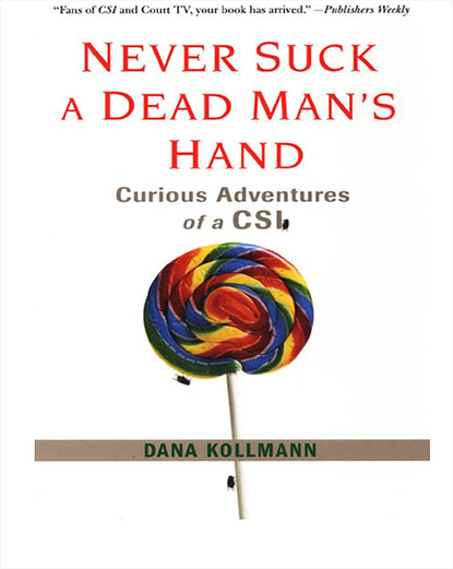 Dana Kollmann — Never Suck A Dead Man's Hand: