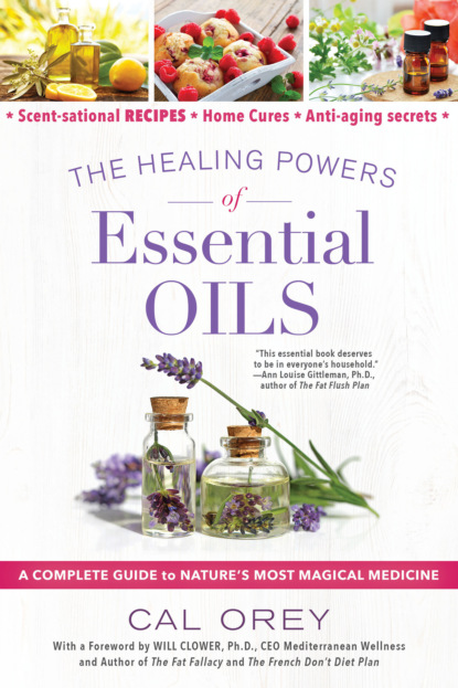 Cal Orey — The Healing Powers of Essential Oils