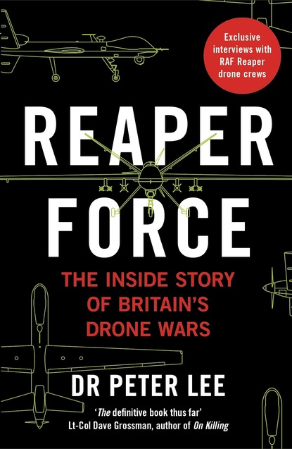 Peter Lee M. - Reaper Force - Inside Britain's Drone Wars