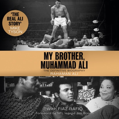 My Brother, Muhammad Ali - The Definitive Biography (Unabridged) - Rahaman Ali