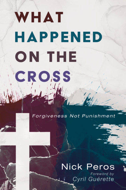 Nick Peros - What Happened on the Cross