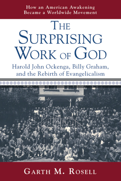 Garth M. Rosell — The Surprising Work of God