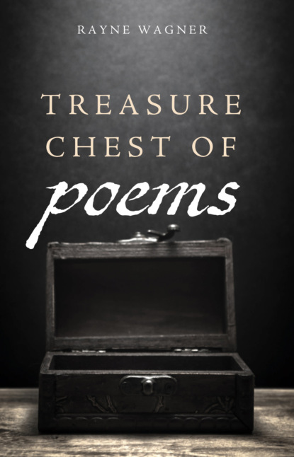 Rayne Wagner — Treasure Chest of Poems