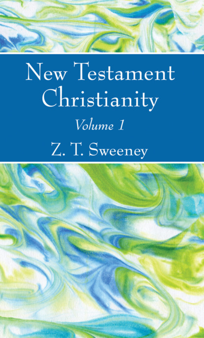 Группа авторов — New Testament Christianity, Vol. 1