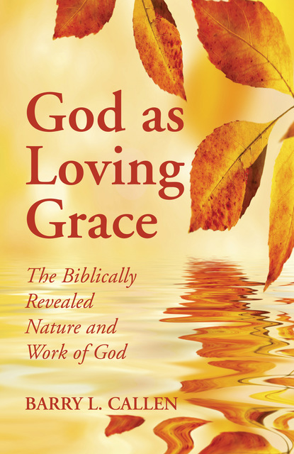 Barry Lee Callen — God as Loving Grace