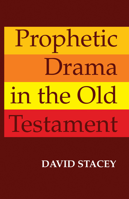 David Stacey — Prophetic Drama in the Old Testament