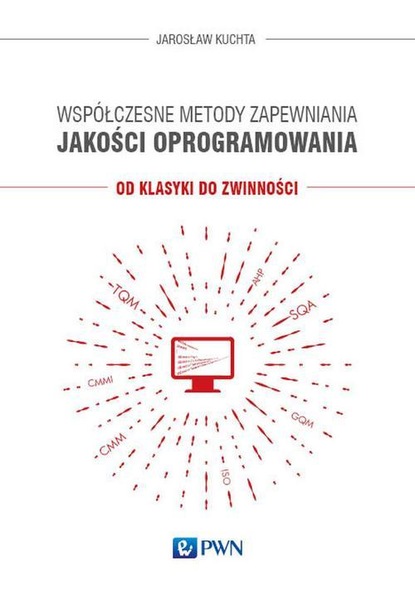 Jarosław Kuchta - Współczesne metody zapewniania jakości oprogramowania