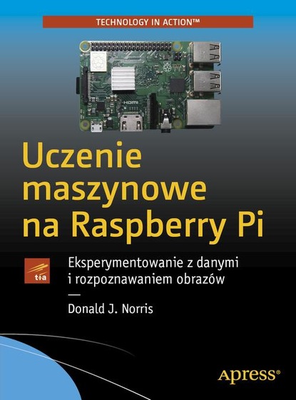 Donald Norris - Uczenie maszynowe na Raspberry Pi