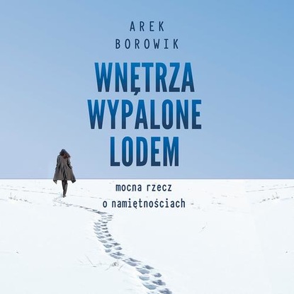 

Wnętrza wypalone lodem