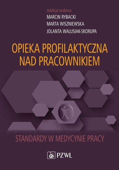 Группа авторов - Opieka profilaktyczna nad pracownikiem