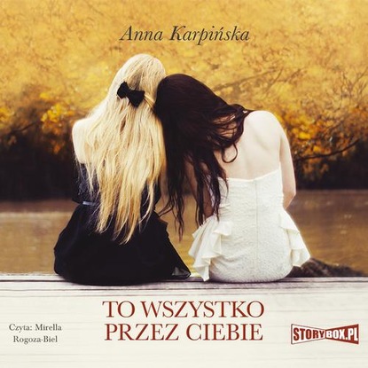 Anna Karpińska - To wszystko przez ciebie