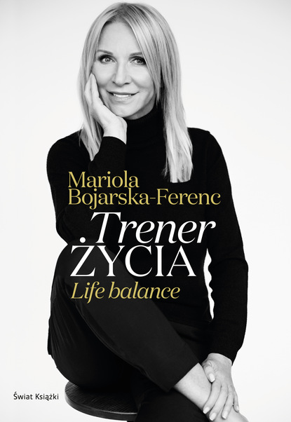 Mariola Bojarska-Ferenc — Trener życia