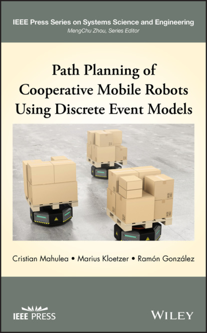 Cristian Mahulea - Path Planning of Cooperative Mobile Robots Using Discrete Event Models