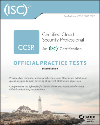 Ben Malisow - (ISC)2 CCSP Certified Cloud Security Professional Official Practice Tests