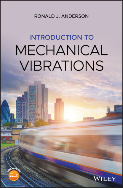 Ronald J. Anderson - Introduction to Mechanical Vibrations