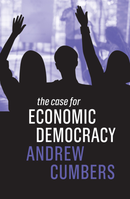 Andrew Cumbers - The Case for Economic Democracy