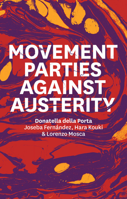 Movement Parties Against Austerity (Donatella della Porta). 