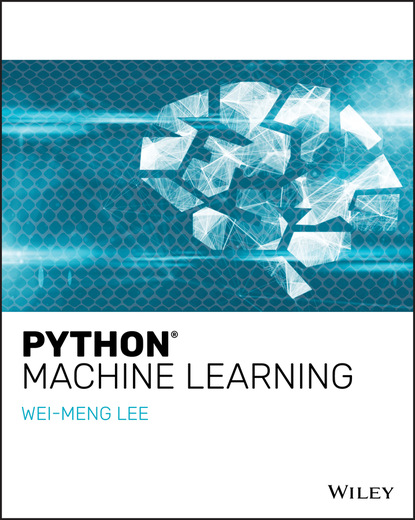 Wei-Meng Lee - Python Machine Learning