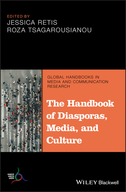 Группа авторов - The Handbook of Diasporas, Media, and Culture