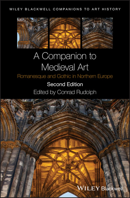 A Companion to Medieval Art (Группа авторов). 