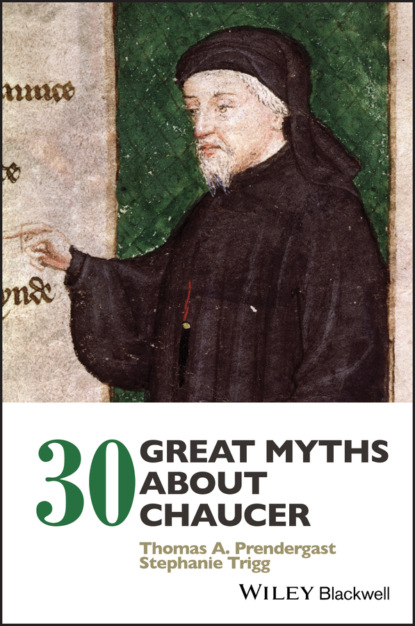 Stephanie Trigg - 30 Great Myths about Chaucer