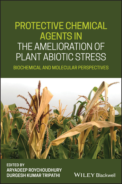 Protective Chemical Agents in the Amelioration of Plant Abiotic Stress - Группа авторов