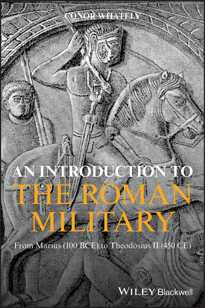 Обложка книги An Introduction to the Roman Military, Conor Whately