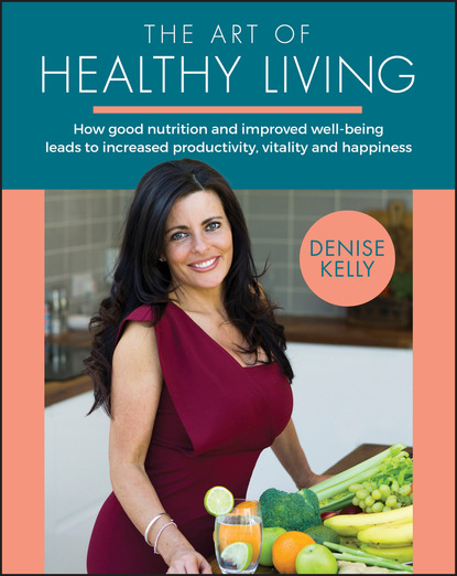 The Art of Healthy Living (Denise Kelly). 