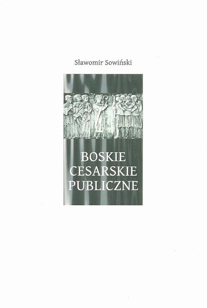 Sławomir Sowiński - Boskie - Cesarskie - Publiczne