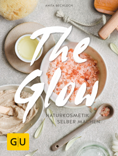 

The Glow - Naturkosmetik selber machen