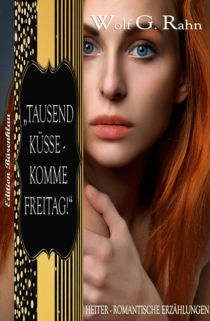 

Tausend Küsse - komme Freitag!