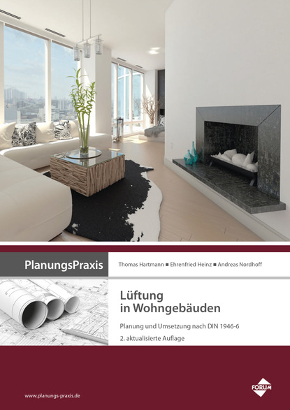

PlanungsPraxis Lüftung in Wohngebäuden - Planung und Umsetzung nach DIN 1946-6