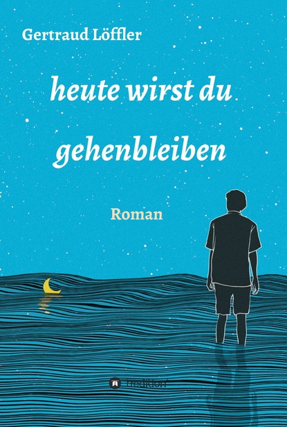 

heute wirst du gehenbleiben