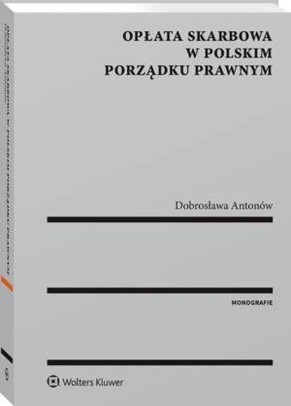Dobrosława Antonów - Opłata skarbowa w polskim porządku prawnym