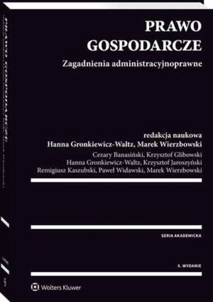 

Prawo gospodarcze. Zagadnienia administracyjnoprawne