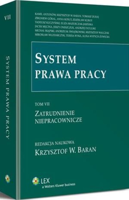 Tomasz Duraj - System prawa pracy. TOM VII. Zatrudnienie niepracownicze