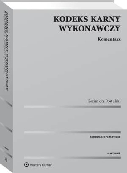 Kazimierz Postulski - Kodeks karny wykonawczy. Komentarz