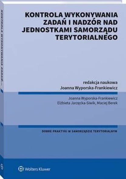 Joanna Wyporska-Frankiewicz - Kontrola wykonywania zadań i nadzór nad jednostkami samorządu terytorialnego