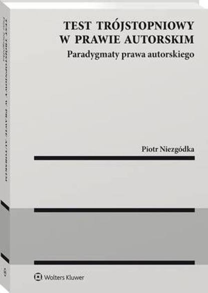 Piotr Niezgódka - Test trójstopniowy w prawie autorskim