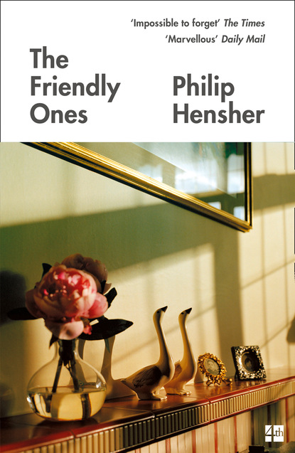 Philip  Hensher - The Friendly Ones