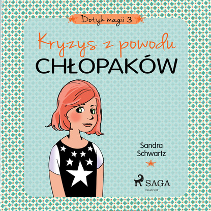 Sandra Schwartz L. - Dotyk magii 3 - Kryzys z powodu chłopaków