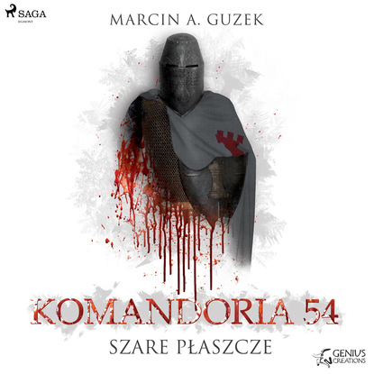 Ксюша Ангел - Szare Płaszcze. Komandoria 54