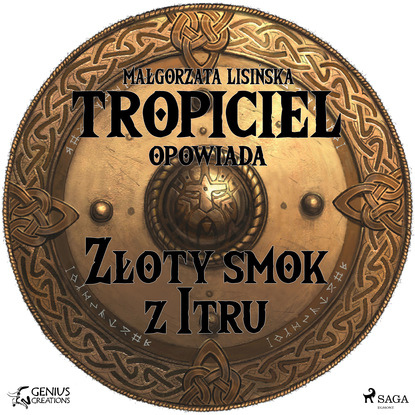 Ксюша Ангел - Tropiciel opowiada. Złoty smok z Itru