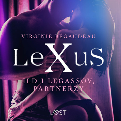 Virginie Bégaudeau - LeXuS: Ild i Legassov, Partnerzy