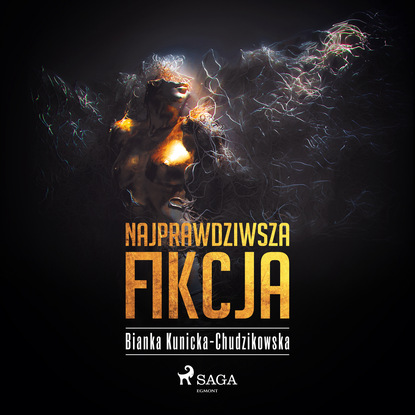 Bianka Kunicka-Chudzikowska - Najprawdziwsza fikcja