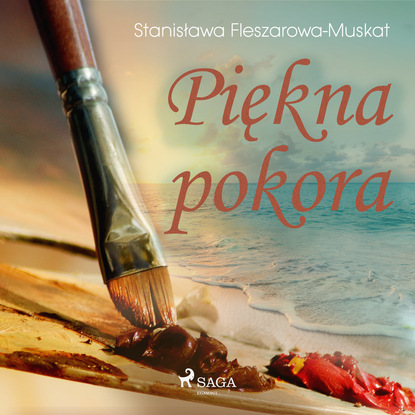 Stanisława Fleszarowa-Muskat - Piękna pokora