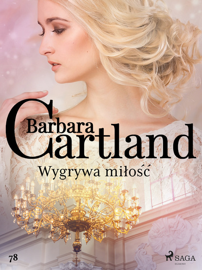 Барбара Картленд - Wygrywa miłość - Ponadczasowe historie miłosne Barbary Cartland