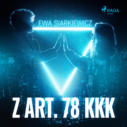 Ewa Siarkiewicz - Z art. 78 KKK