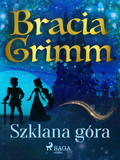 Bracia Grimm - Szklana góra